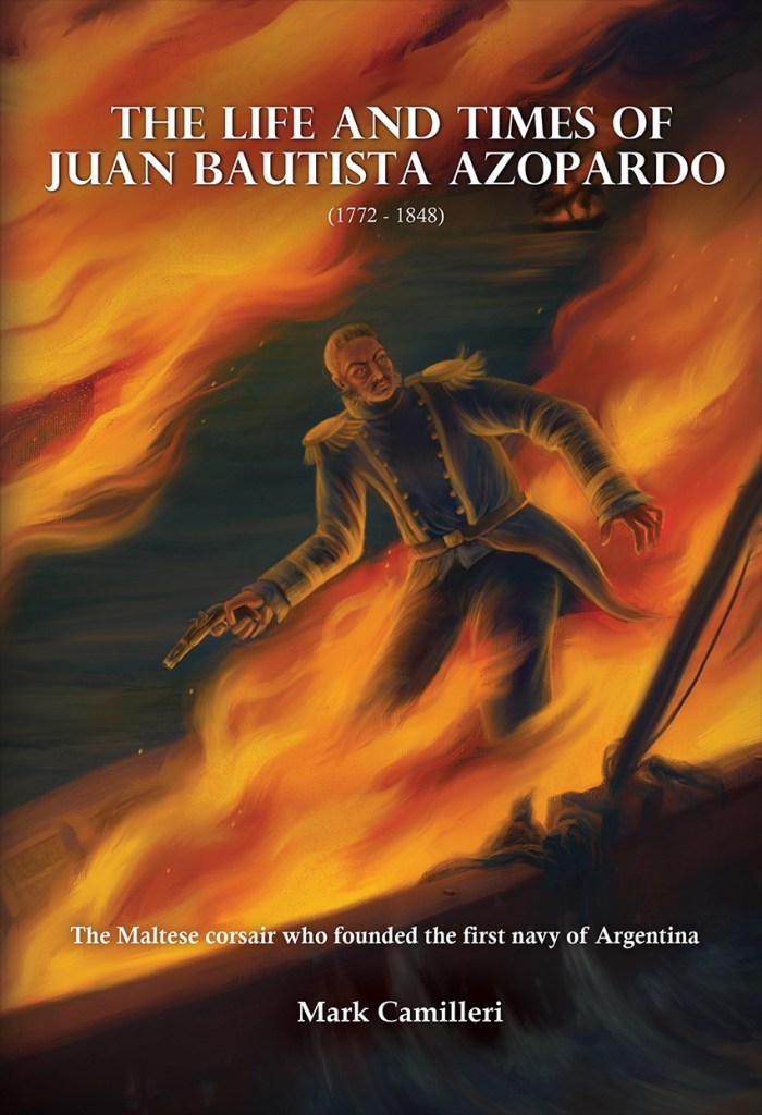 The Life and Times of Juan Bautista Azopardo - Mark Camilleri