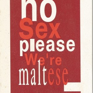 No Sex Please: We're Maltese